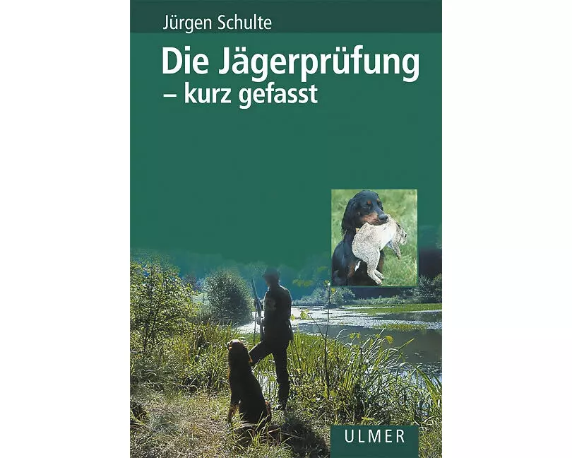 Die Jägerprüfung - kurz gefasst