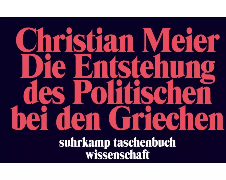 Die Entstehung des Politischen bei den Griechen