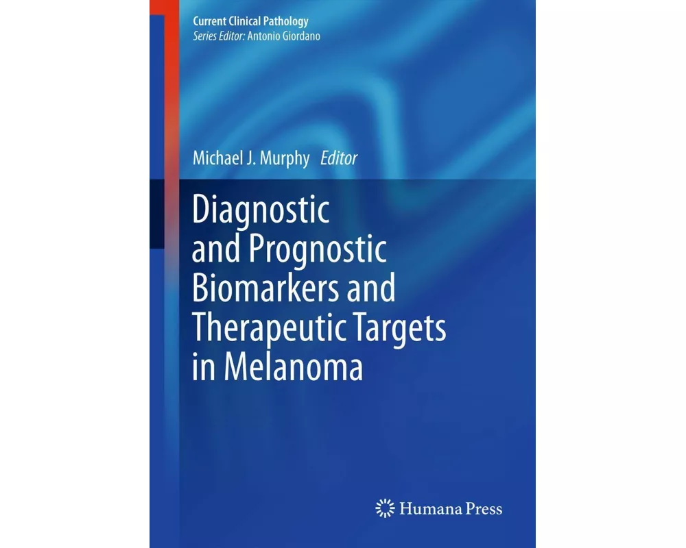Diagnostic and Prognostic Biomarkers and Therapeutic Targets in Melanoma