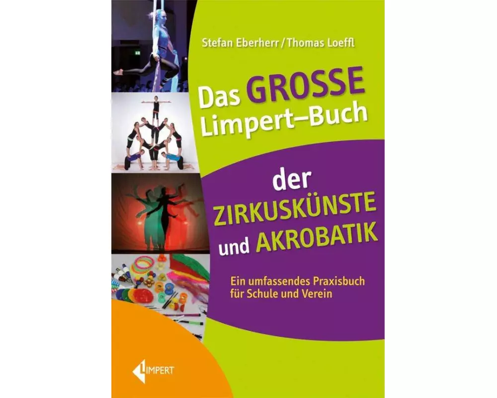 Das große Limpert-Buch der Zirkuskünste und Akrobatik