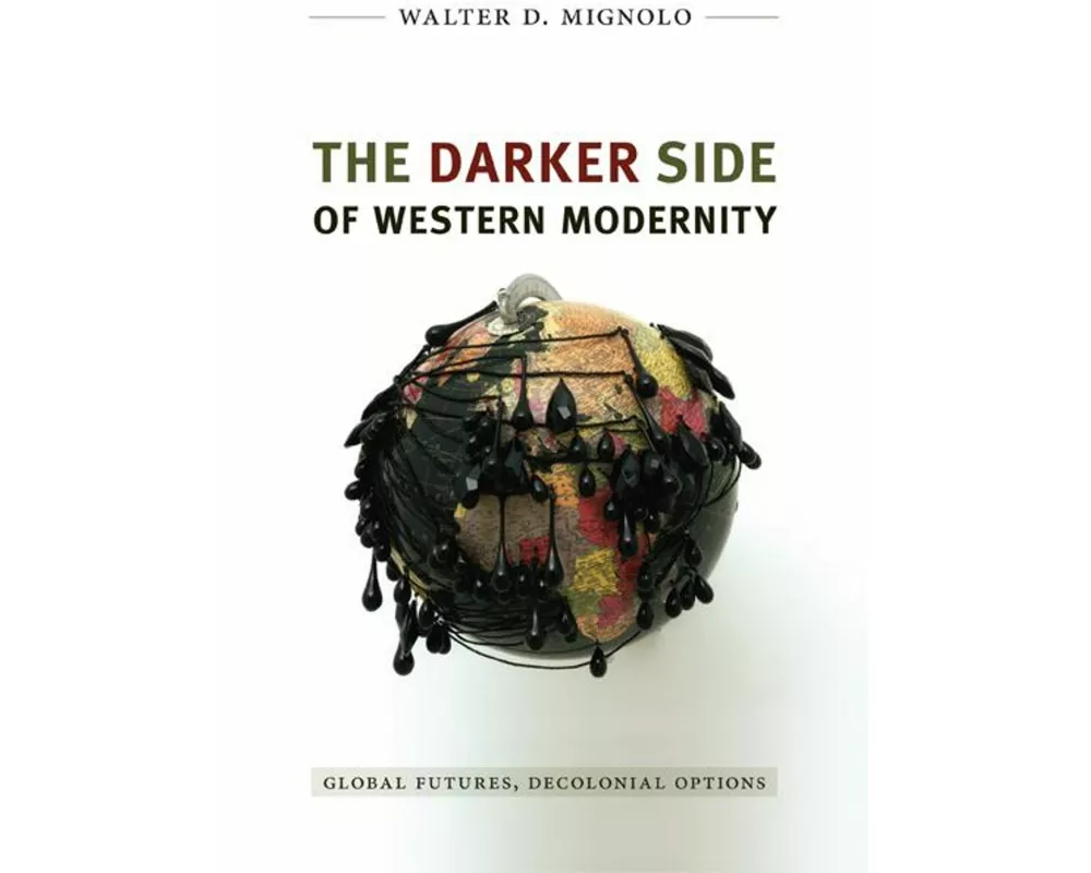 The Darker Side of Western Modernity