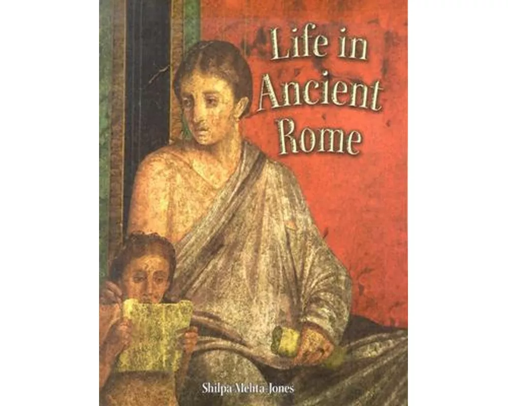 Life in Ancient Rome