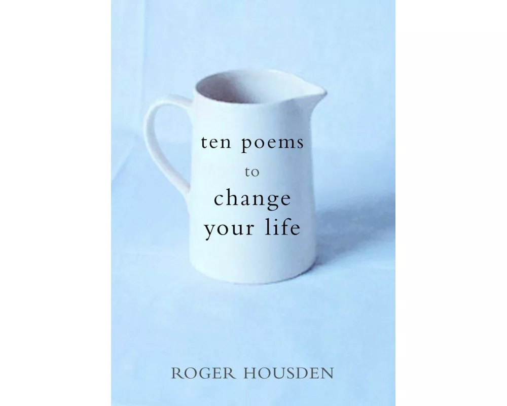 Ten Poems to Change Your Life
