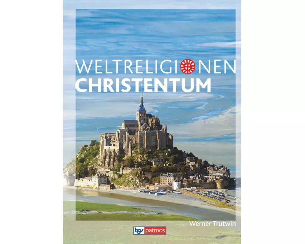 Die Weltreligionen - Arbeitsbücher für die Sekundarstufe II - Neubearbeitung