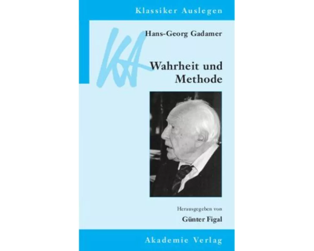 Hans-Georg Gadamer: Wahrheit und Methode