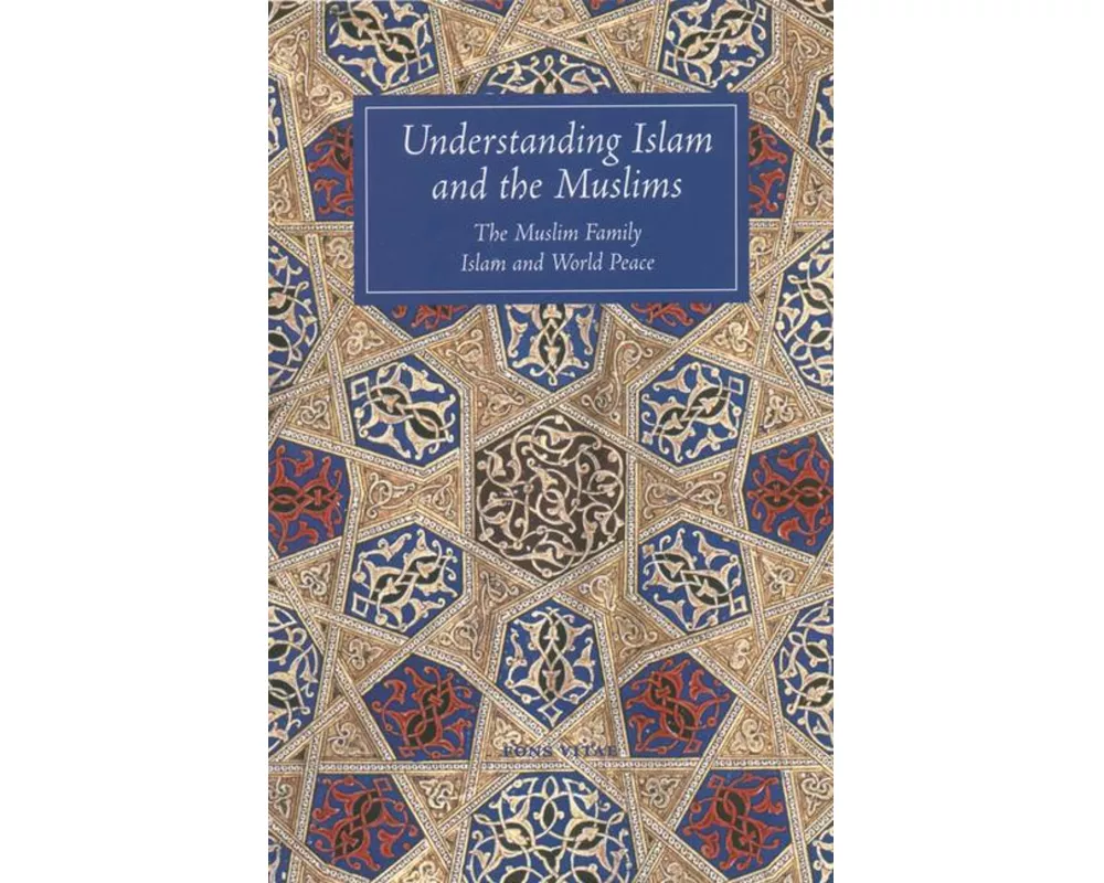 Understanding Islam and the Muslims