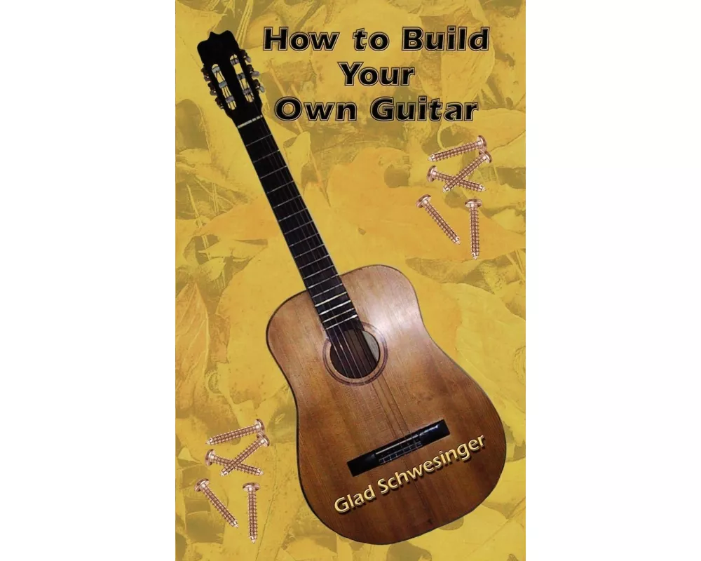 How to Build Your Own Guitar