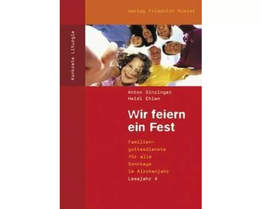 Wir feiern ein Fest. Lesejahr A
