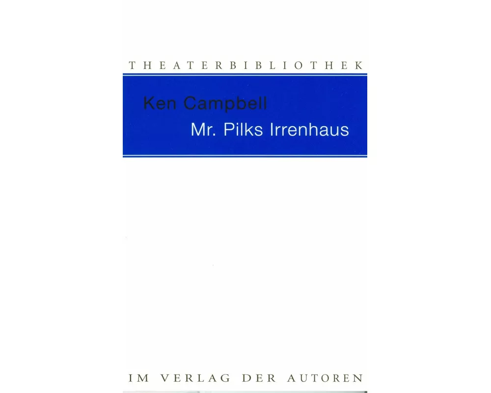 Mr. Pilks Irrenhaus sowie nachgelassene Texte von Henry Pilk