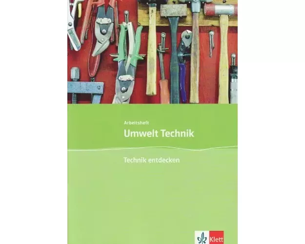 Umwelt Technik: Neubearbeitung. Technik entdecken. Klasse 5 bis 8