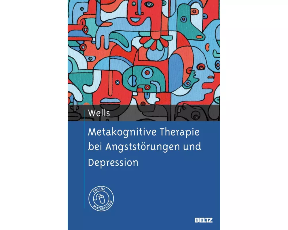 Metakognitive Therapie bei Angststörungen und Depression