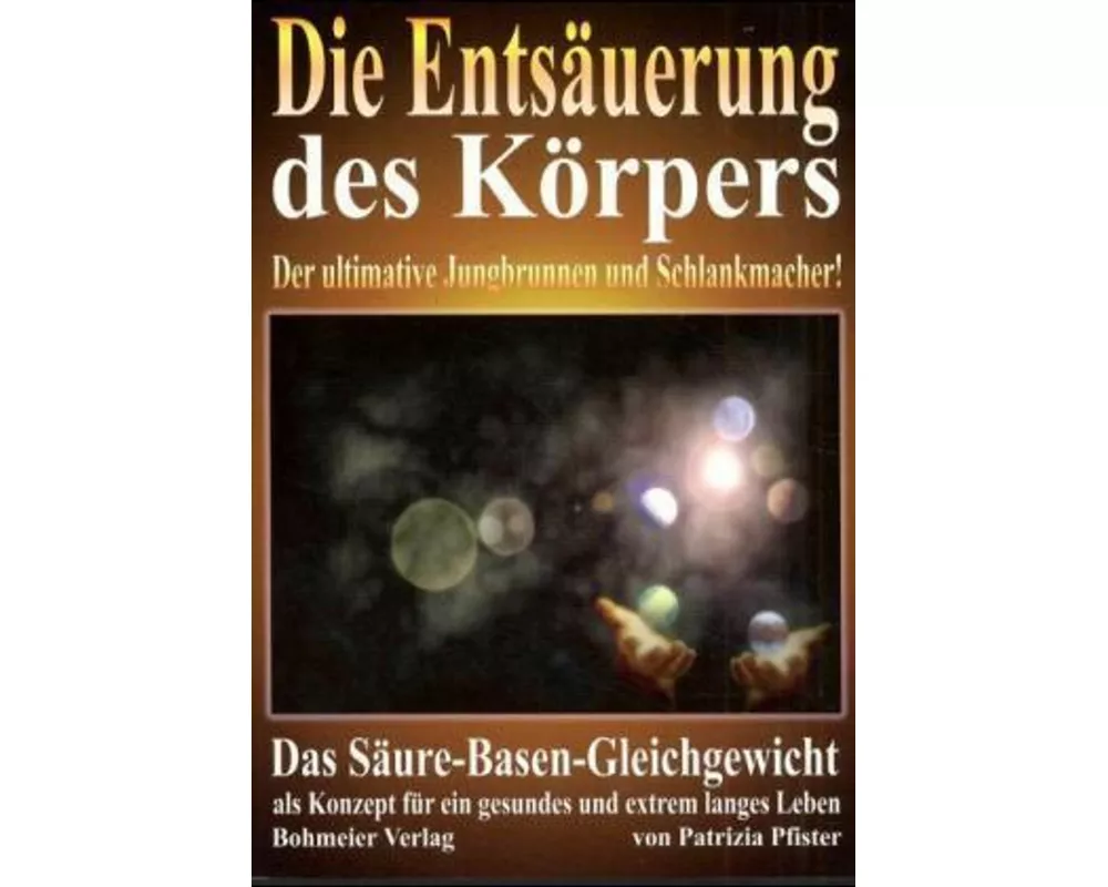 Die Entsäuerung des Körpers