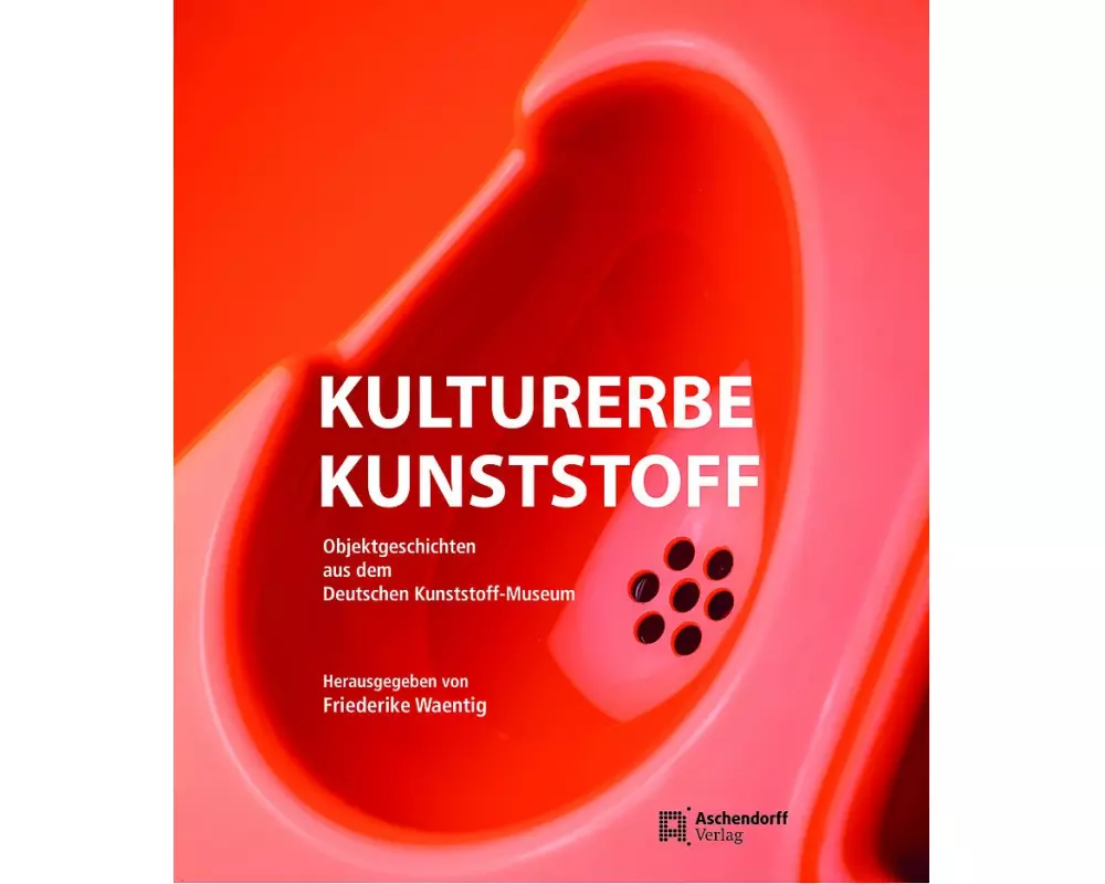 Kulturerbe Kunststoff