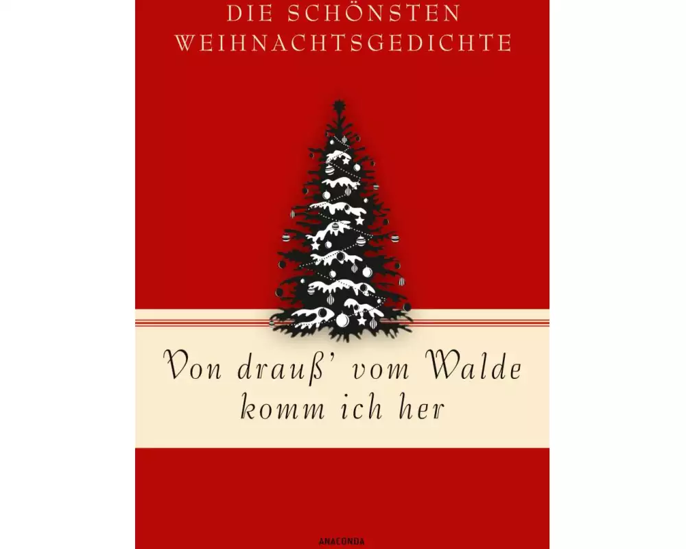 Von drauß’ vom Walde komm ich her. Die schönsten Weihnachtsgedichte