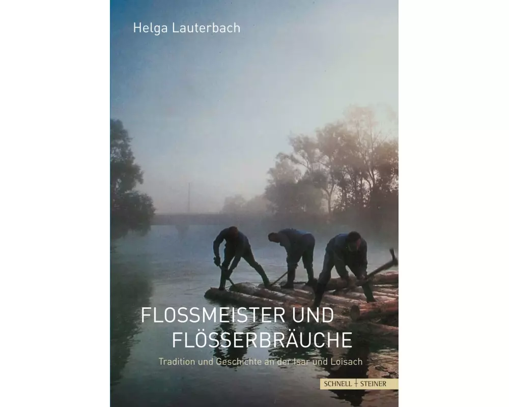 Floßmeister und Flößerbräuche