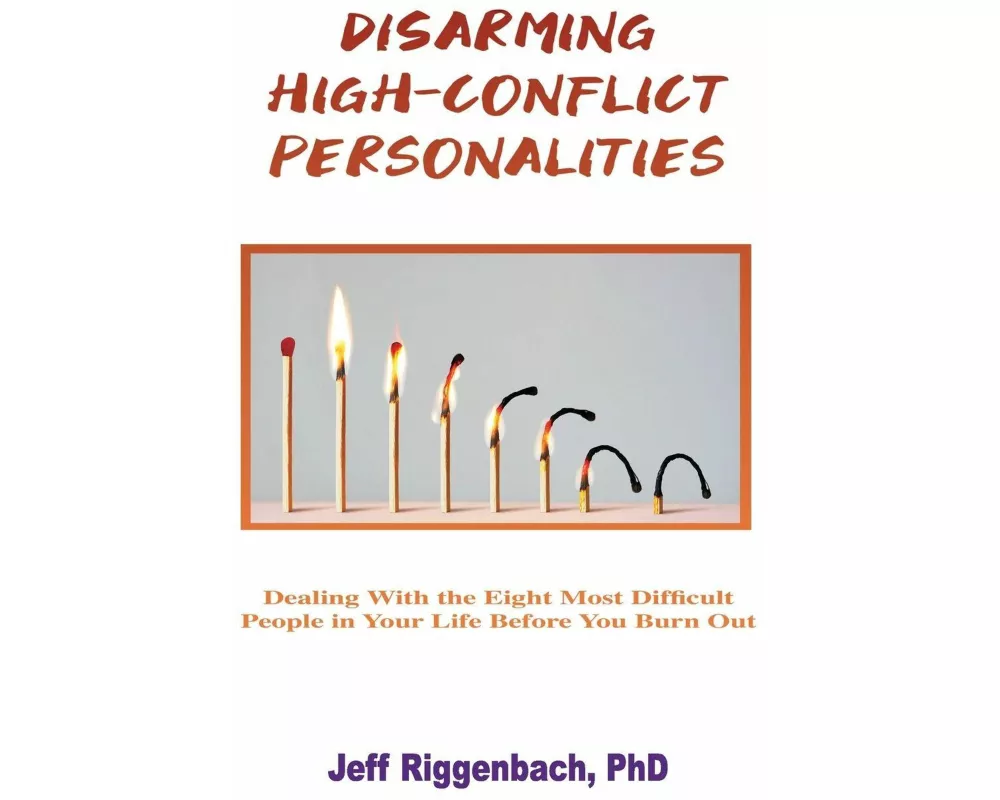 Disarming High-Conflict Personalities