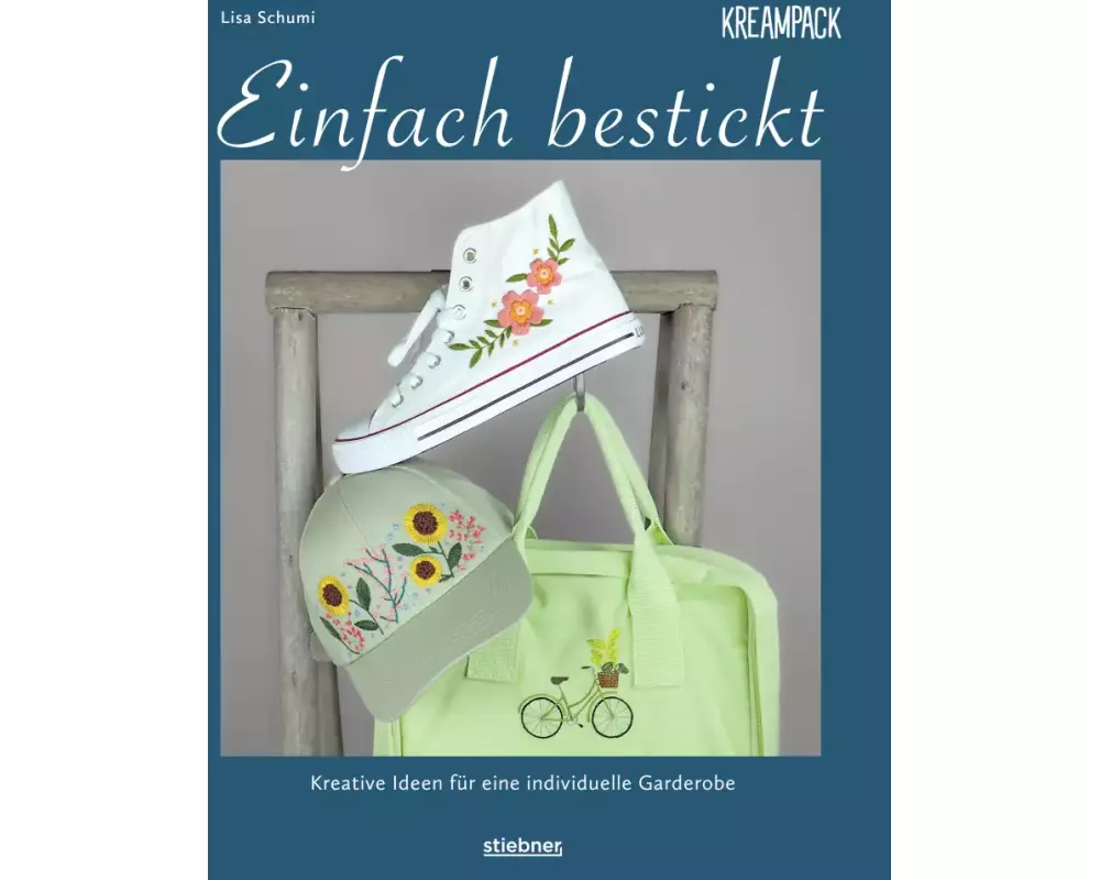 Einfach bestickt. Kreative Ideen für eine individuelle Garderobe