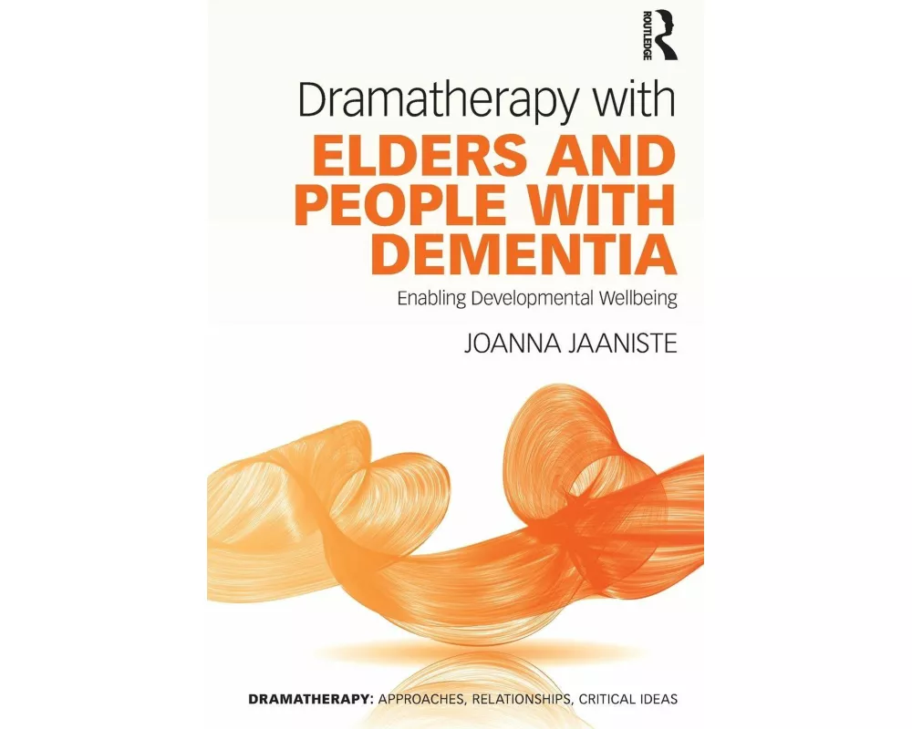 Dramatherapy with Elders and People with Dementia
