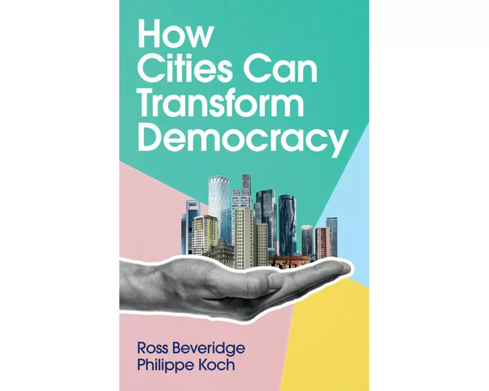 How Cities Can Transform Democracy