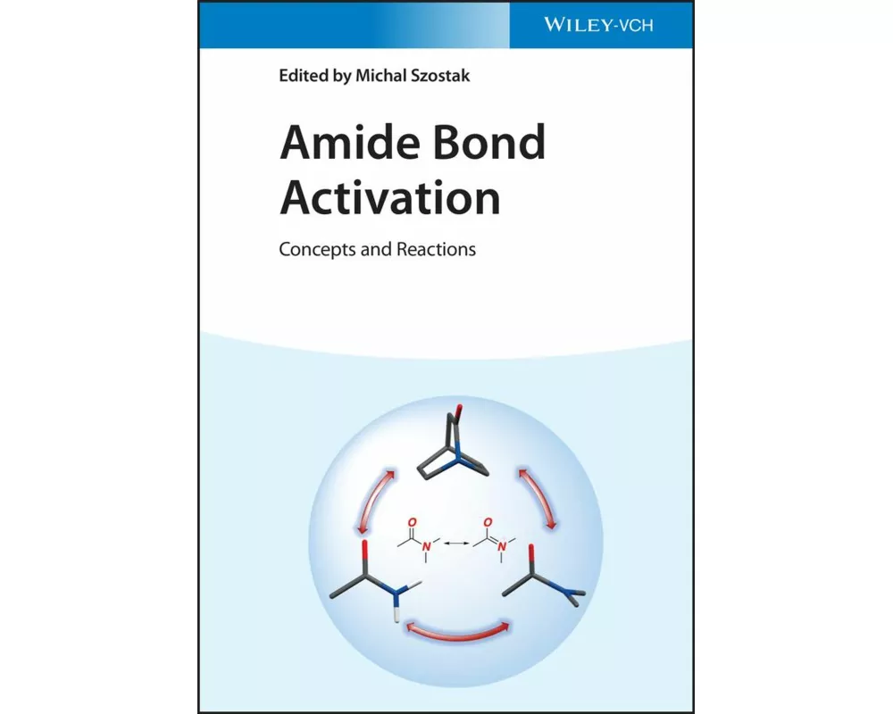 Amide Bond Activation