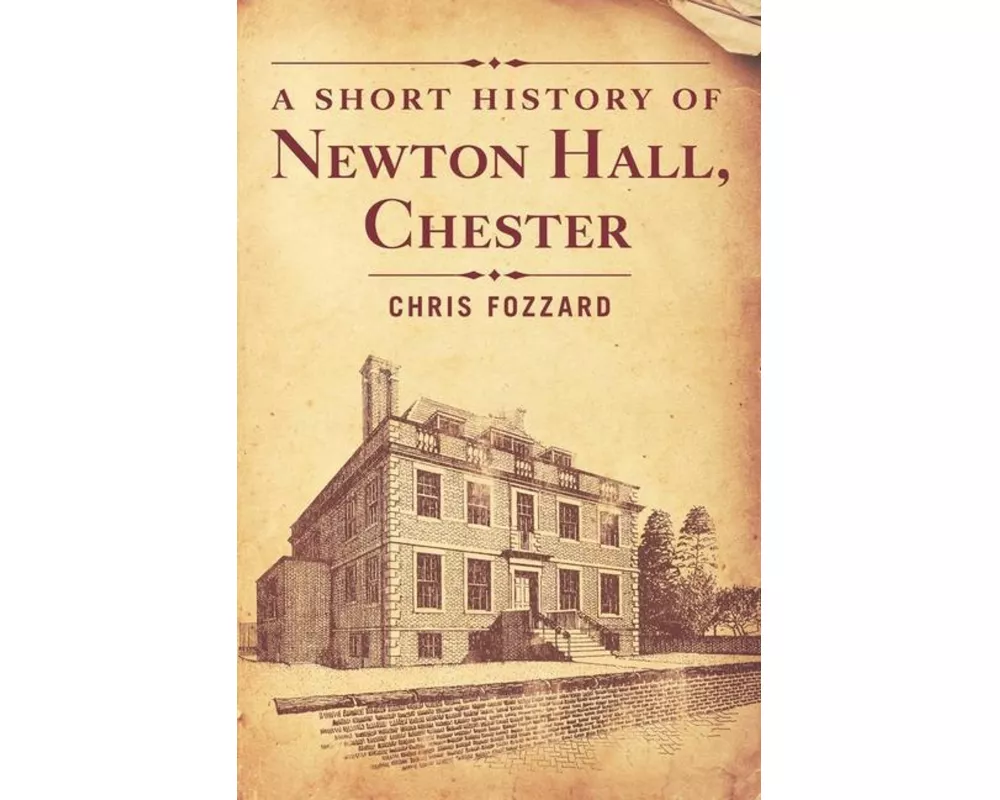 A Short History of Newton Hall, Chester