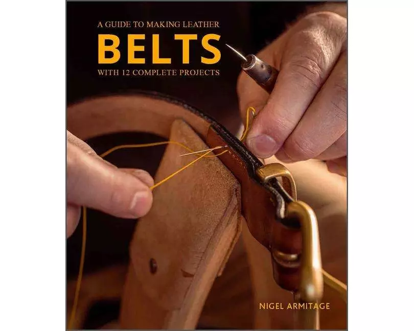 A Guide to Making Leather Belts with 12 Complete Projects