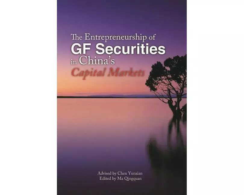The Entrepreneurship of GF Securities in China's Capital Markets