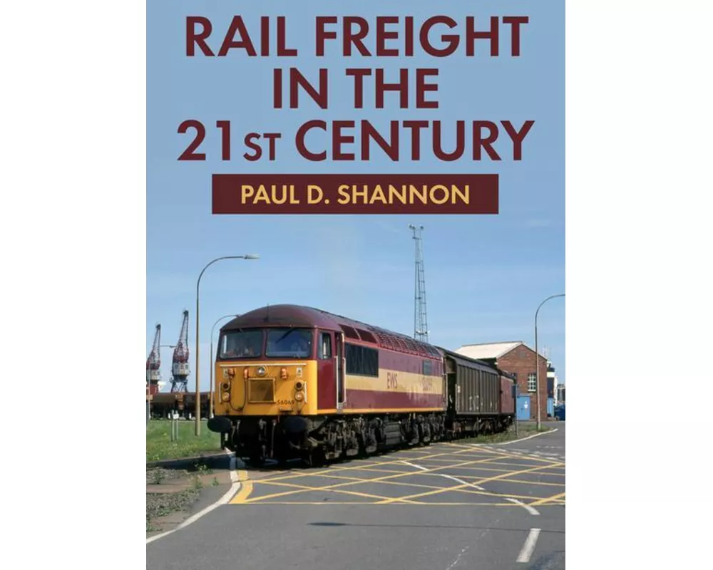 Rail Freight in the 21st Century