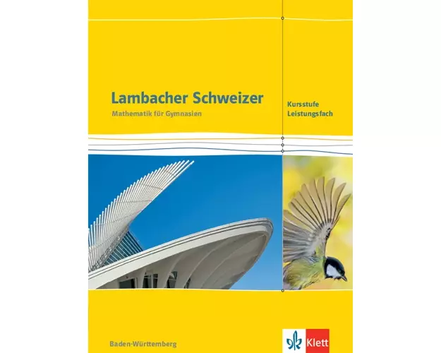 Lambacher Schweizer Mathematik Kursstufe - Leistungsfach. Schulbuch Klassen 11/12. Ausgabe Baden-Württemberg