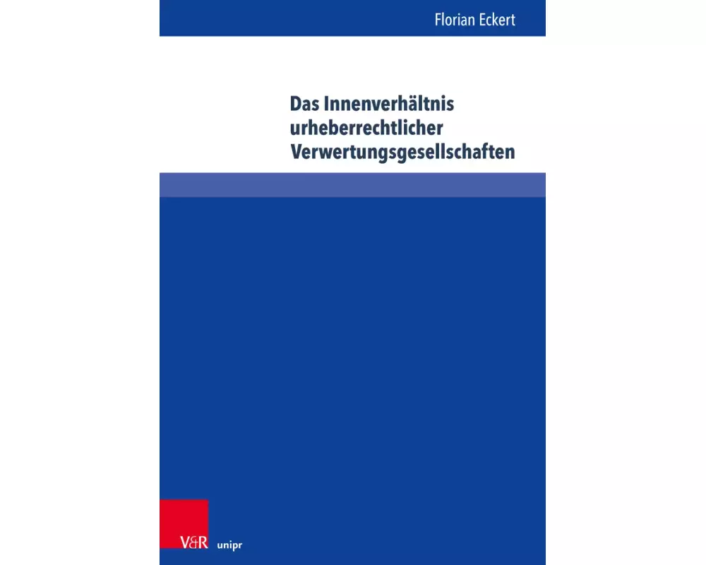 Das Innenverhältnis urheberrechtlicher Verwertungsgesellschaften