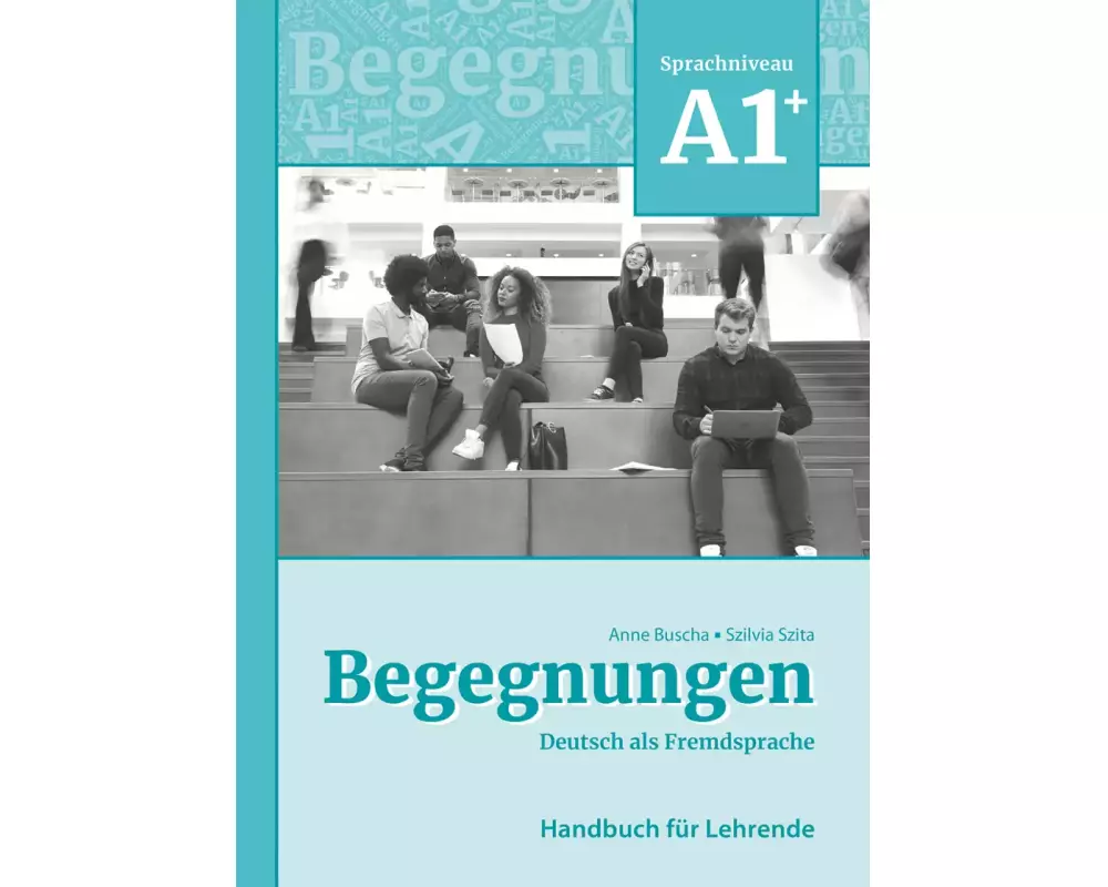 Begegnungen Deutsch als Fremdsprache A1+: Handbuch für Lehrende