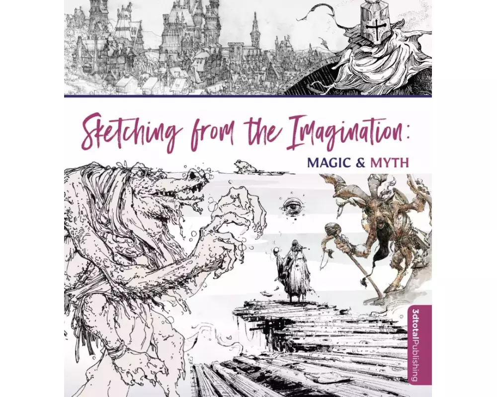 Sketching From the Imagination: Magic & Myth