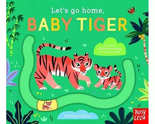 Let's Go Home, Baby Tiger