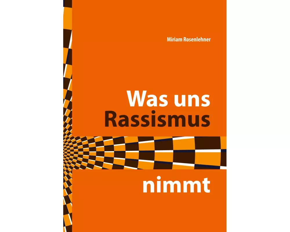 Was uns Rassismus nimmt