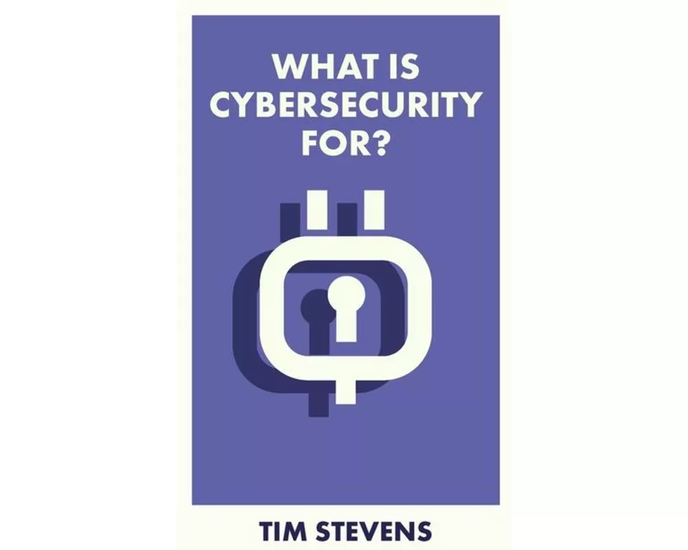 What Is Cybersecurity For?