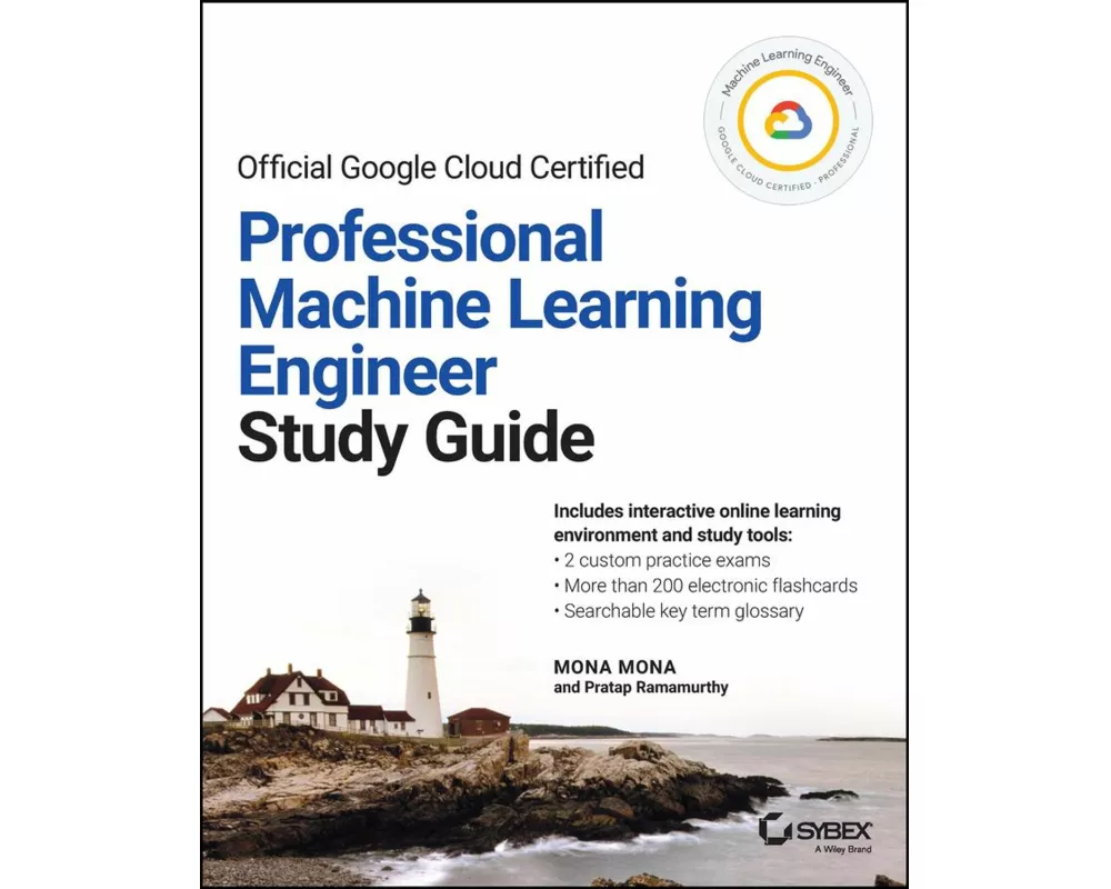 Official Google Cloud Certified Professional Machine Learning Engineer Study Guide