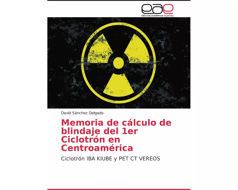 Memoria de cálculo de blindaje del 1er Ciclotrón en Centroamérica