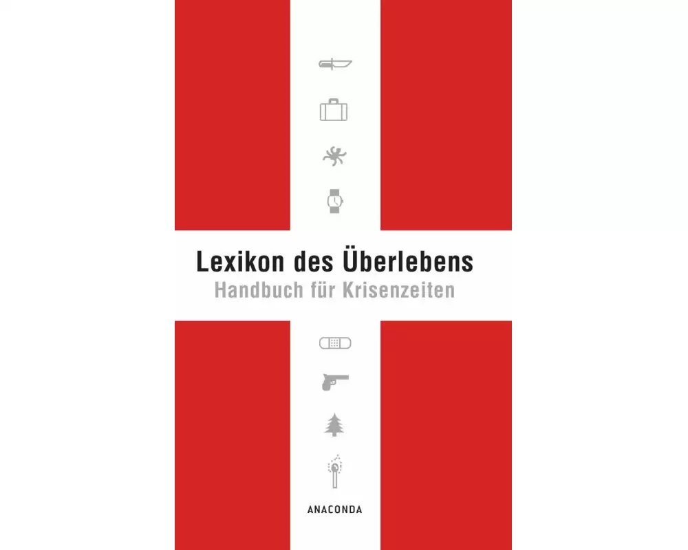 Lexikon des Überlebens. Handbuch für Krisenzeiten