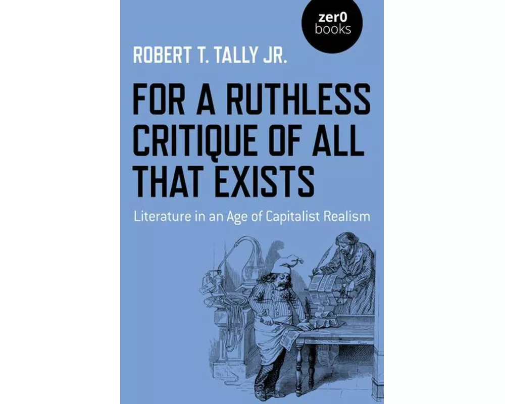 For a Ruthless Critique of All that Exists