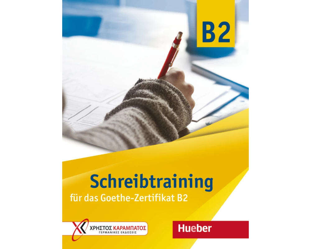 Schreibtraining für das Goethe-Zertifikat B2. Übungsbuch
