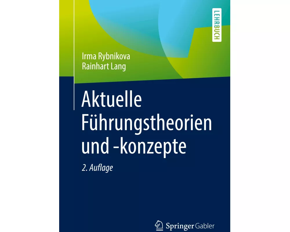 Aktuelle Führungstheorien und -konzepte