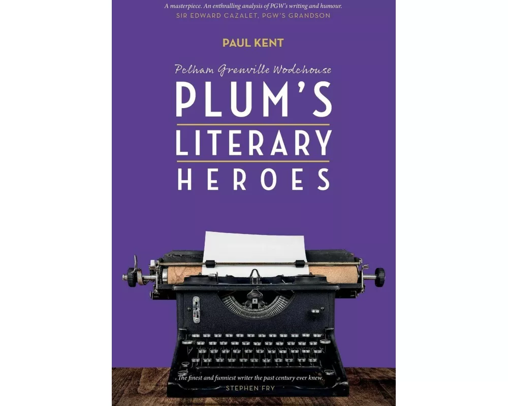 Pg Wodehouse: Plum's Literary Heroes