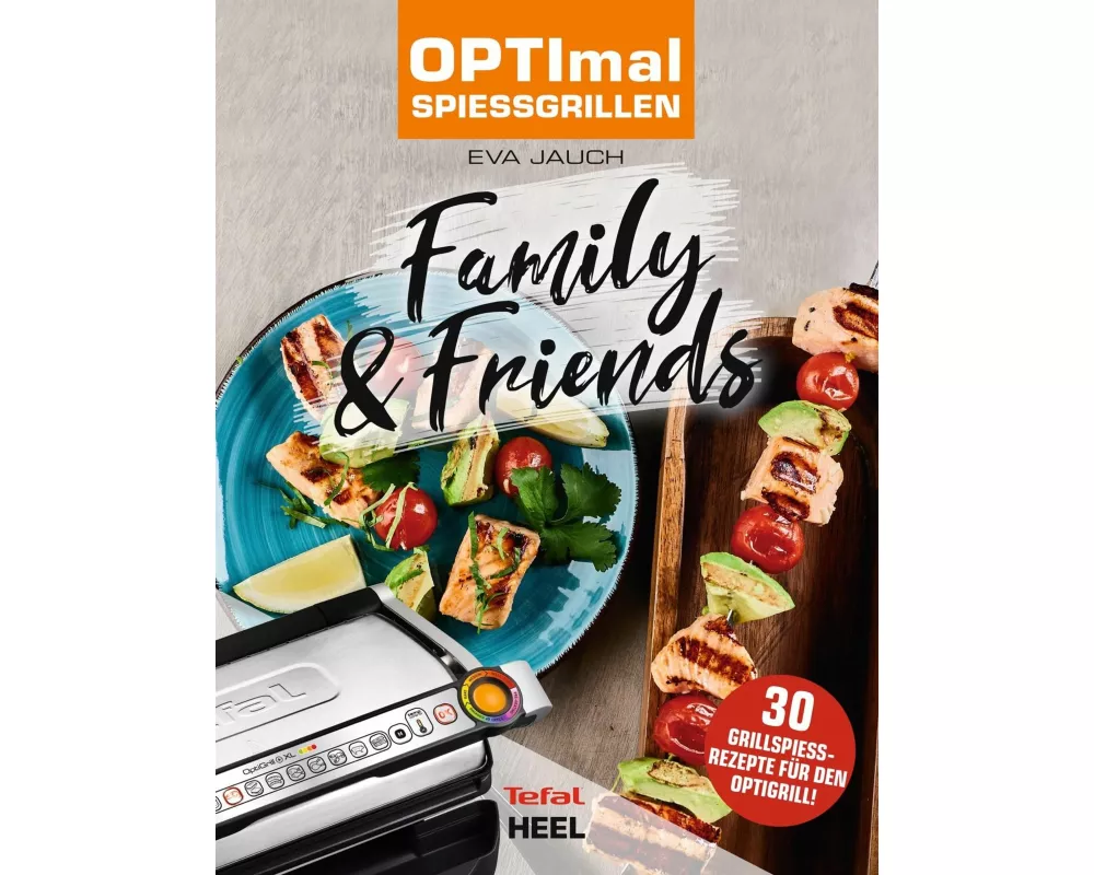 OPTImal Spießgrillen - OPTIgrill Kochbuch Rezeptbuch