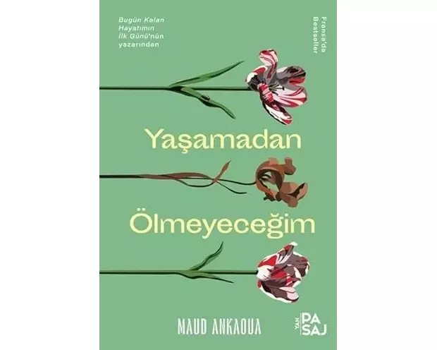 Yasamadan Ölmeyecegim