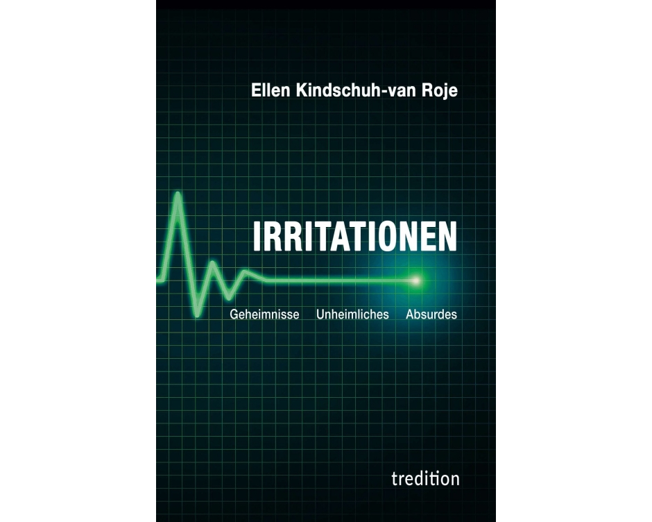 Irritationen ¿ Geheimnisse Unheimliches Absurdes