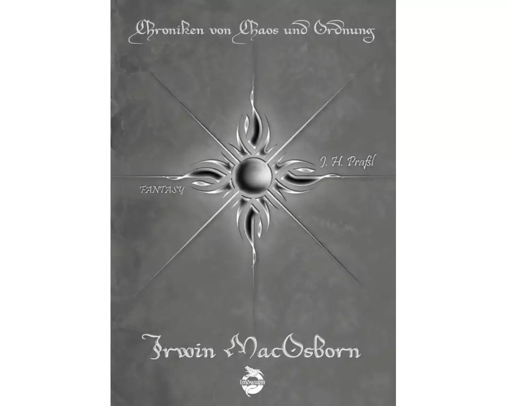 Chroniken von Chaos und Ordnung. Band 6: Irwin MacOsborn. Legende