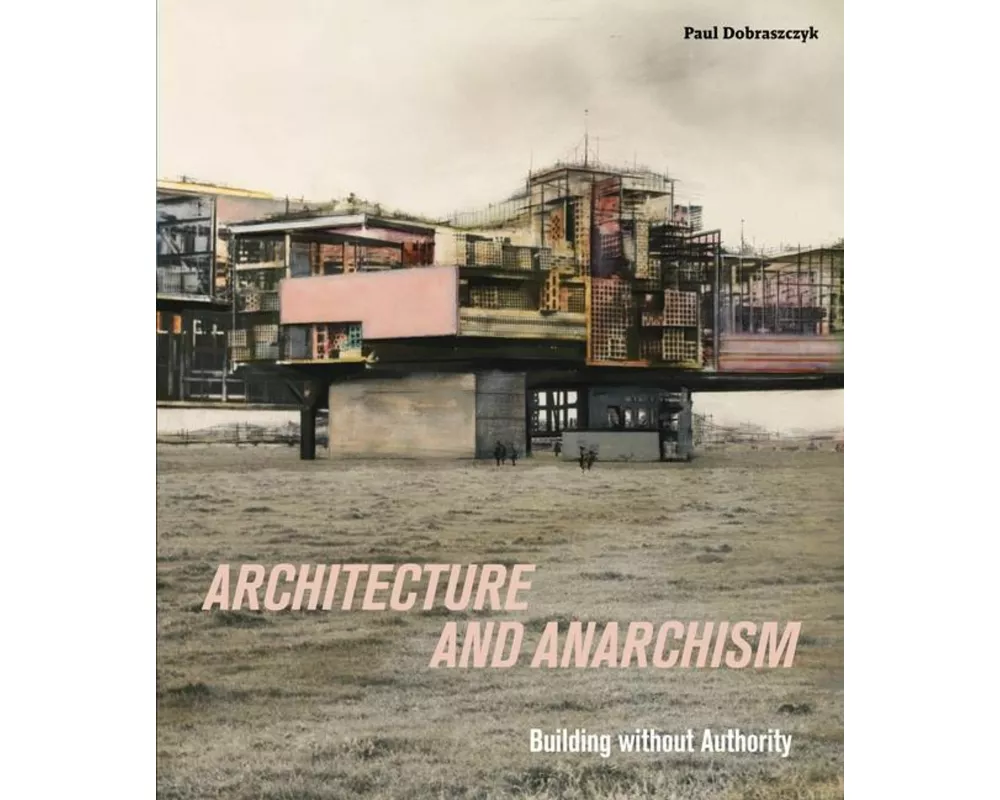 Architecture and Anarchism