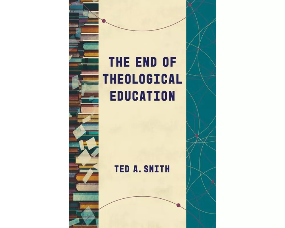 The End of Theological Education