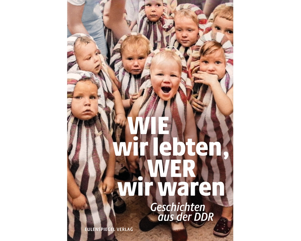 Wie wir lebten, wer wir waren