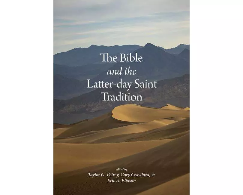 The Bible and the Latter-Day Saint Tradition